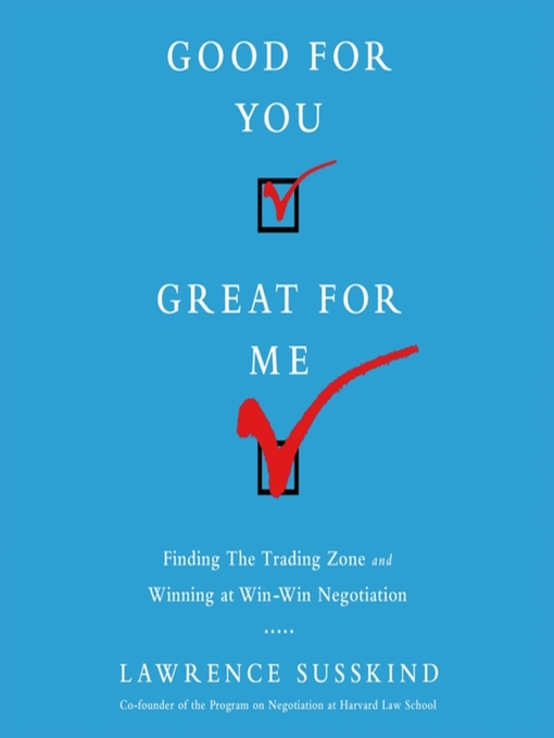 Title details for Good For You, Great For Me by Lawrence Susskind - Available